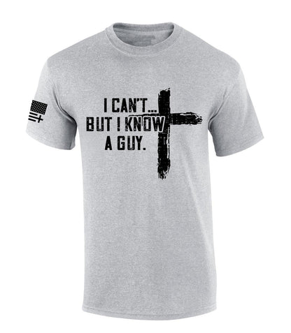 HOTTrenz Shirt Company Men's Christian Tshirt I Can't But I Know A Guy Cross Short Sleeve T-Shirt