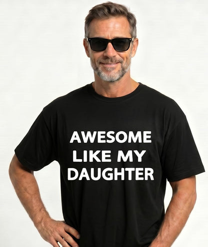HOTAwesome Like My Daughter Gifts Men Funny Fathers Day Dad T-Shirt