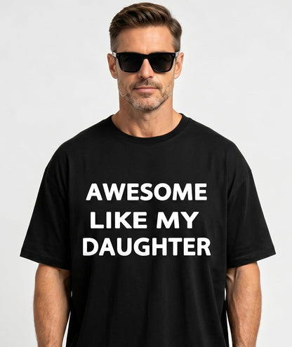HOTAwesome Like My Daughter Gifts Men Funny Fathers Day Dad T-Shirt