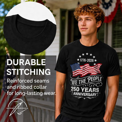 HOT250 Anniversary USA Shirts: 1776-2026 We the People 250th Birthday Patriotic American Flag T-Shirt 4th of July Shirt