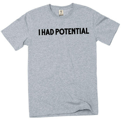 HOTMen's Funny I had Potential T-Shirt Humorous Novelty Graphic tee
